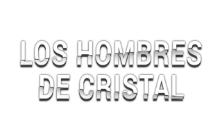 Los hombres de cristal