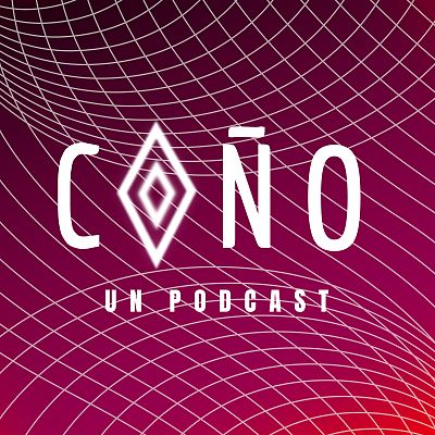 ¡Coño, un podcast!