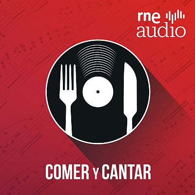 Comer y cantar - RNE Solo en Podcast