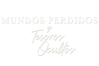 Mundos perdidos y tesoros ocultos