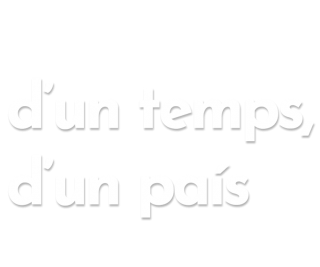 D'un temps, d'un país