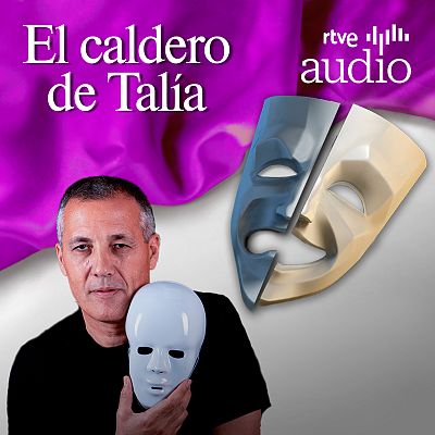 El caldero de Talía en RNE Solo en Podcast