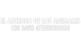 El ascenso de los animales con David Attenborough