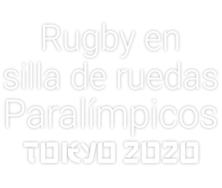 Rugby en silla de ruedas Paralímpicos Tokyo 2020