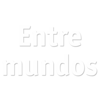 Entre mundos