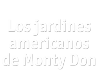 Los jardines americanos de Monty Don