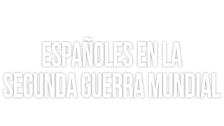 Españoles en la Segunda Guerra Mundial