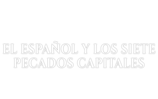 El español y los siete pecados capitales