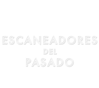 Escaneadores del pasado