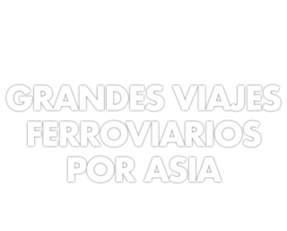 Grandes viajes ferroviarios por Asia