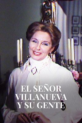 El señor Villanueva y su gente