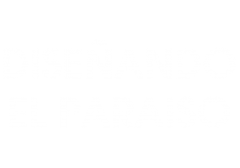 Diseñando el paraíso