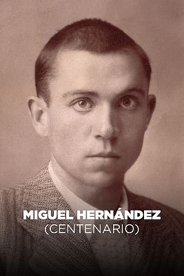 Miguel Hernández (Centenario)