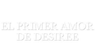 El primer amor de Desirée