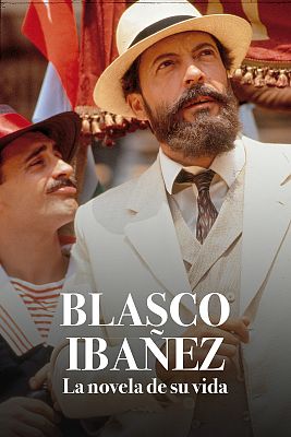 Blasco Ibáñez. La novela de su vida