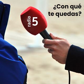 ¿Con qué te quedas? En Radio 5