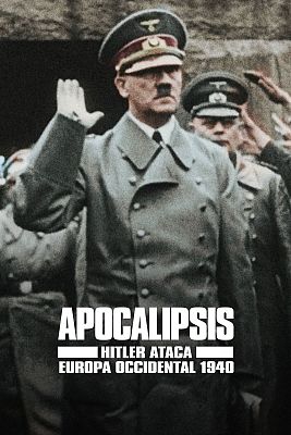 Apocalipsis. Hitler ataca Europa Occidental