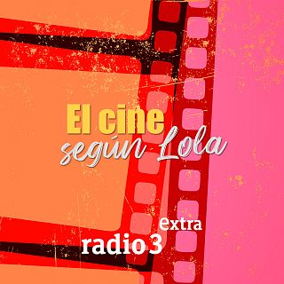 'El cine según Lola' con Lola Lara | Guille Van Dreï