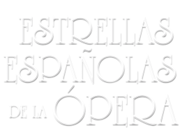 Estrellas españolas de la ópera