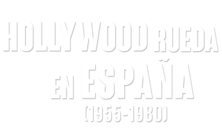 Hollywood rueda en España 1955-1980