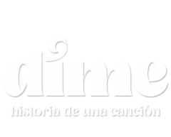 Dime. Historia de una canción