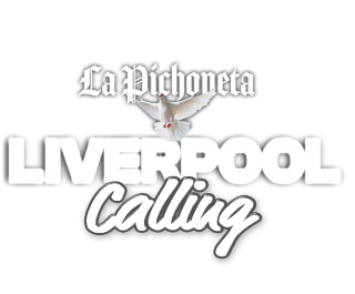 Liverpool Calling: The pichoneta edition