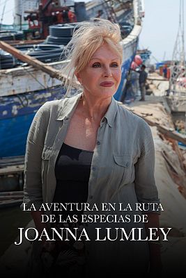 La aventura en la ruta de las especias de Joanna Lumley