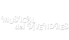 Musical del divendres