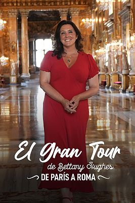 El gran tour de Bettany Hughes. De París a Roma