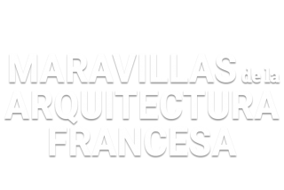 Maravillas de la arquitectura francesa