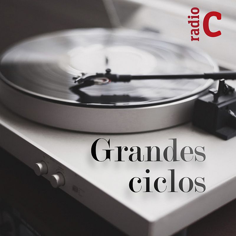 Grandes ciclos | podcast - radio clásica
