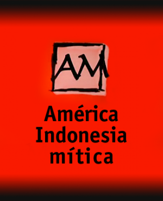 América / Indonesia mítica