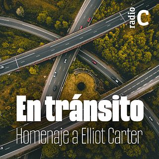 En tránsito: Homenaje a Elliott Carter