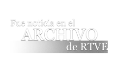 Fue noticia en el Archivo de RTVE