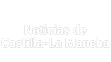 Noticias de Castilla-La Mancha