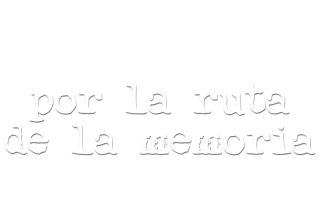 Por la ruta de la memoria