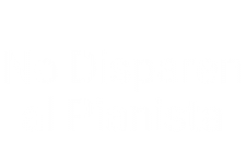 No Disparen al Pianista