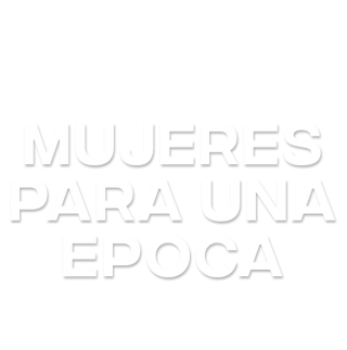 Mujeres para una época