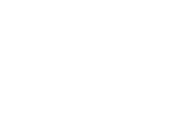 Escritores en el Archivo de RTVE