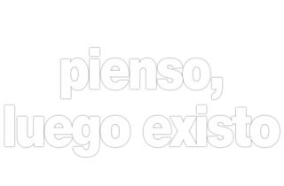 Pienso luego existo