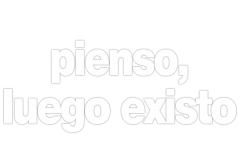 Pienso luego existo