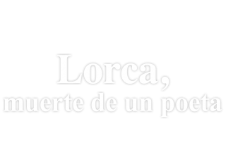 Lorca, muerte de un poeta