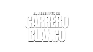 El asesinato de Carrero Blanco