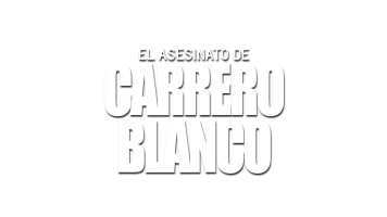 El asesinato de Carrero Blanco