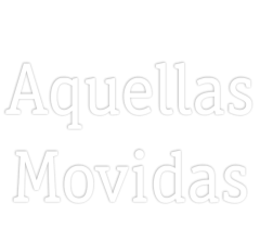 Aquellas movidas