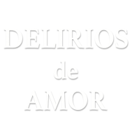 Delirios de amor