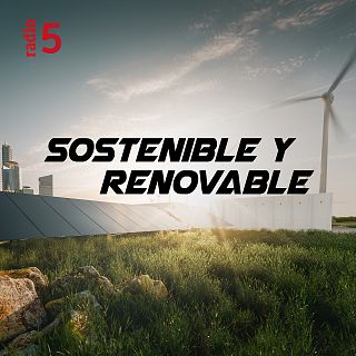 Sostenible y renovable en Radio 5