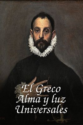 El Greco, alma y luz universales