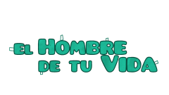 El hombre de tu vida