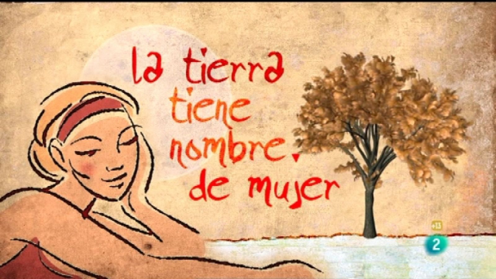 Archivos tema - La tierra tiene nombre de mujer | Ver